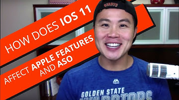 How Does iOS 11 Affect Apple Features and ASO