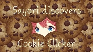 Sayori discovers Cookie Clicker