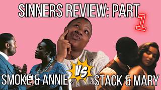 SINNERS REVIEW PART ONE: SMOKE AND ANNIE VS. STACK AND MARY