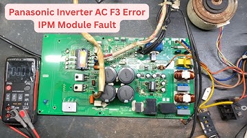 Panasonic Inverter AC F3 Error | IPM Module Fault Fix Step-by-Step