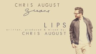 Video-Miniaturansicht von „Chris August - Lips (Official Lyric Video)“