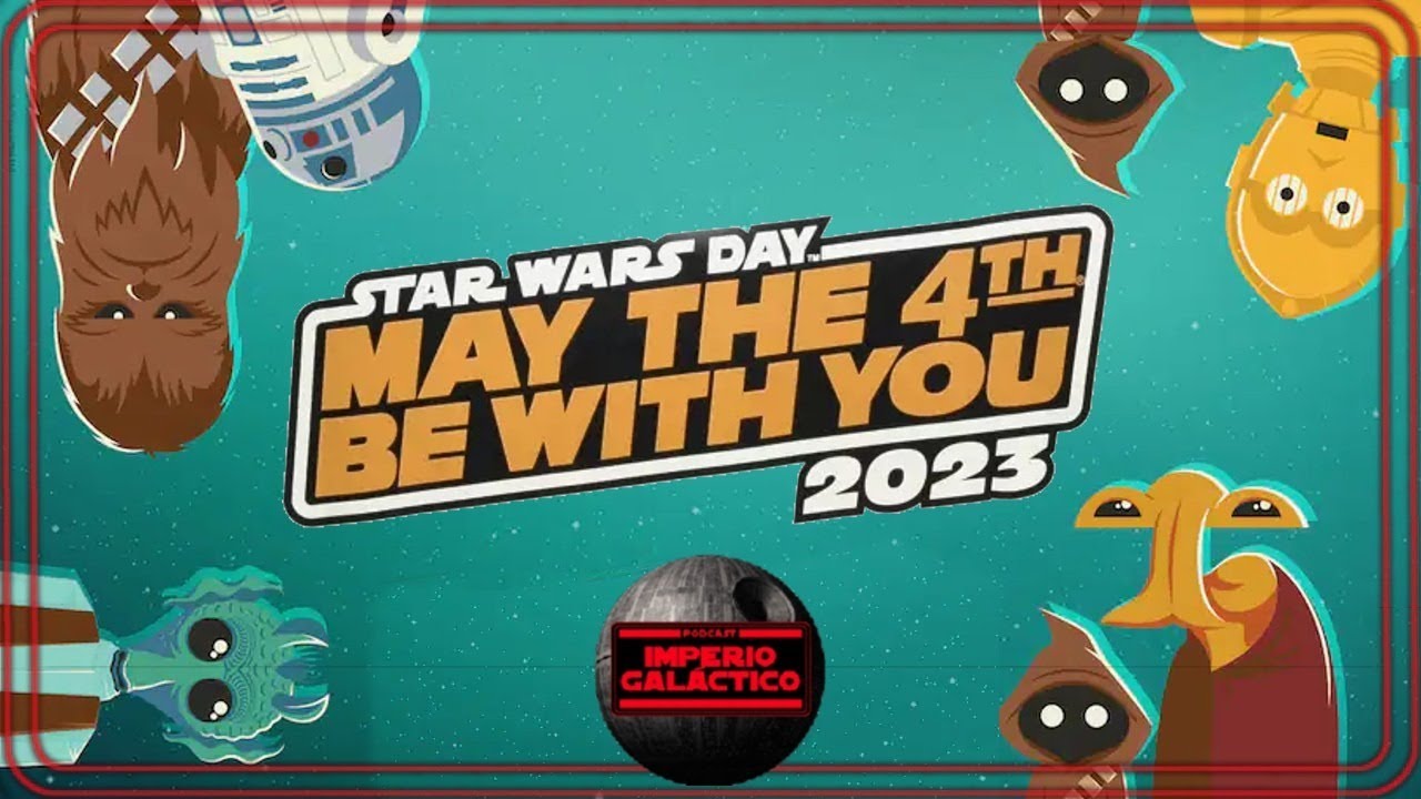 122: Star Wars Day: May the 4th Be With You (2023) - YouTube