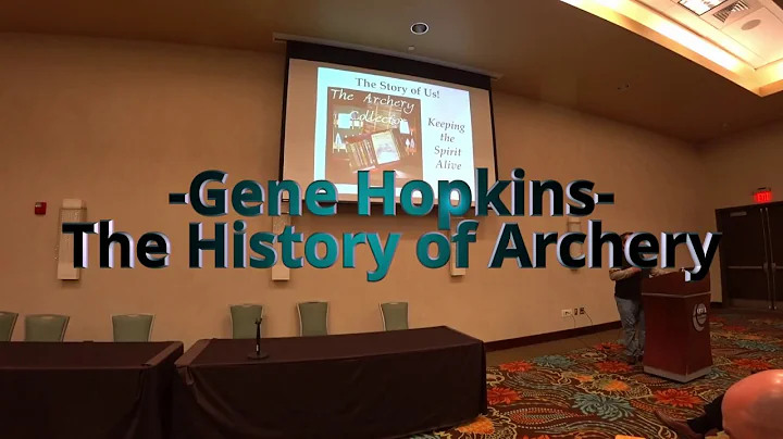 Gene Hopkins The History of Archery. PBS Seminar G...