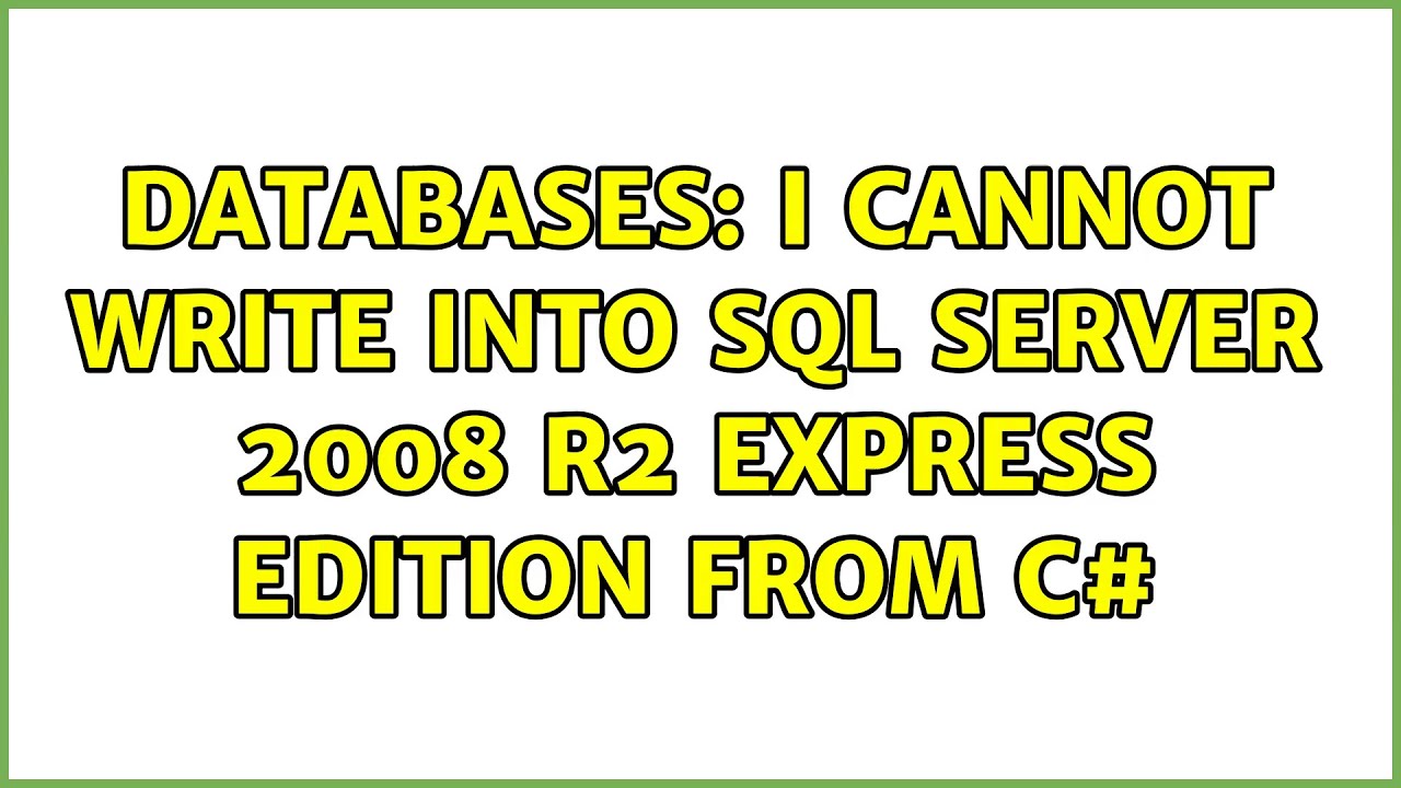 Databases: I cannot write into SQL Server 2008 R2 express edition from ...