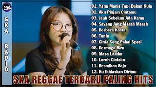 SKA Reggae Cover Paling Hits 2025 - Yang Mani Tapi Bukan Gula - Lagu SKA Terpopuler 2025