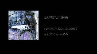 Cementation Anxiety - Illness Inveigh [Full Cassette Rip]