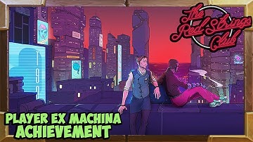 The Red Strings Club Player Ex Machina Achievement