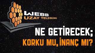 James Webb Teleskop mu? Zaman Makinesi mi?