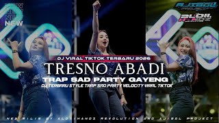 Dj Tresno Abadi  Trap Sad Party  Viral Tiktok By Aldiihandz Revolution