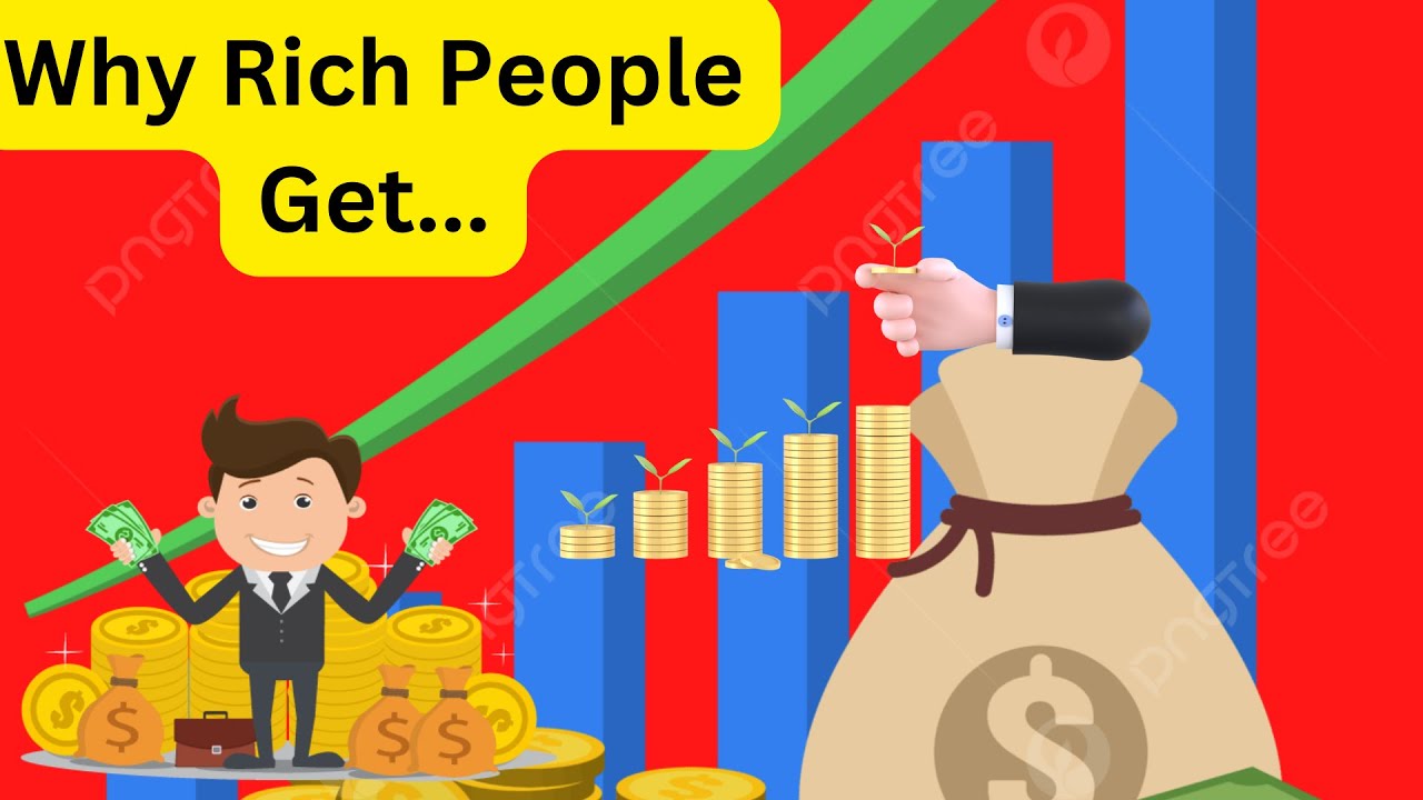 Why Rich people Get More Richer | 20 Ideas for being a Rich | Rich ...