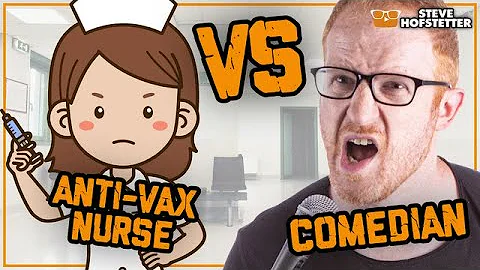 Comedian Vs. Anti-Vax Nurse - Steve Hofstetter