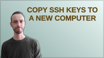 Copy ssh keys to a new computer