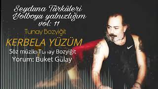 Tunay Bozyiğit & Buket Gülay - Kerbela Yüzüm Resimi