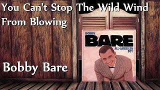 Watch Bobby Bare You Cant Stop The Wild Wind From Blowing video