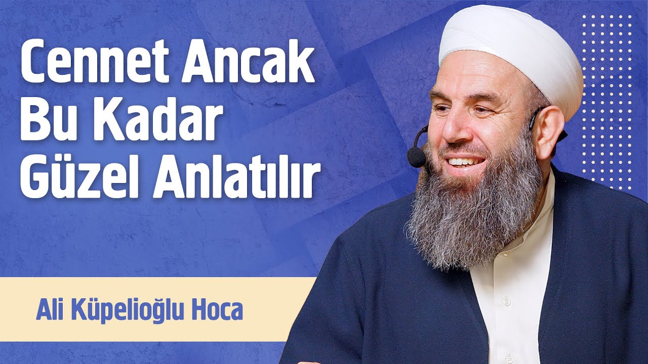 Cennet Ancak Bu Kadar Güzel Anlatılır | Ali Küpelioğlu