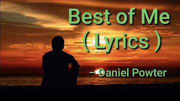 Best of Me ( Lyrics )- Daniel Powter