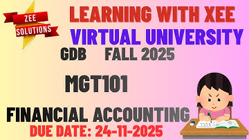 MGT101 Financial Accounting GDB Fall 2025 Virtual University of Pakistan