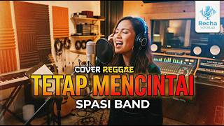 Download lagu Tetap Mencintai - Spasi Band | Reggae Cover Recha VoiceLab