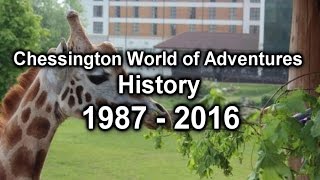Chessington World of Adventures History 1987 - 2016