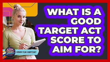 What Is A Good Target ACT Score To Aim For?