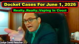 Judge Fleischer's Docket From June 1st, 2026 - Vikky's Court Watch