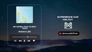 [CCM][Inspirational] Isaiah Lee - He wipes away every tear [Various K-Pop]