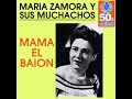 Maria zamora y sus muchachos  mama el baion  dolbaeb remastered