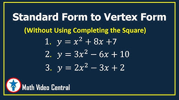 Standard Form to Vertex Form Without Using Completing the Square | Algegra 2 | Math Video Central