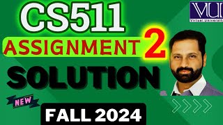 CS511 Assignment 2 Solution Fall 2024 || CS511 Assignment 2 Solved Fall 2024  by Abid Farooq Bhutta.