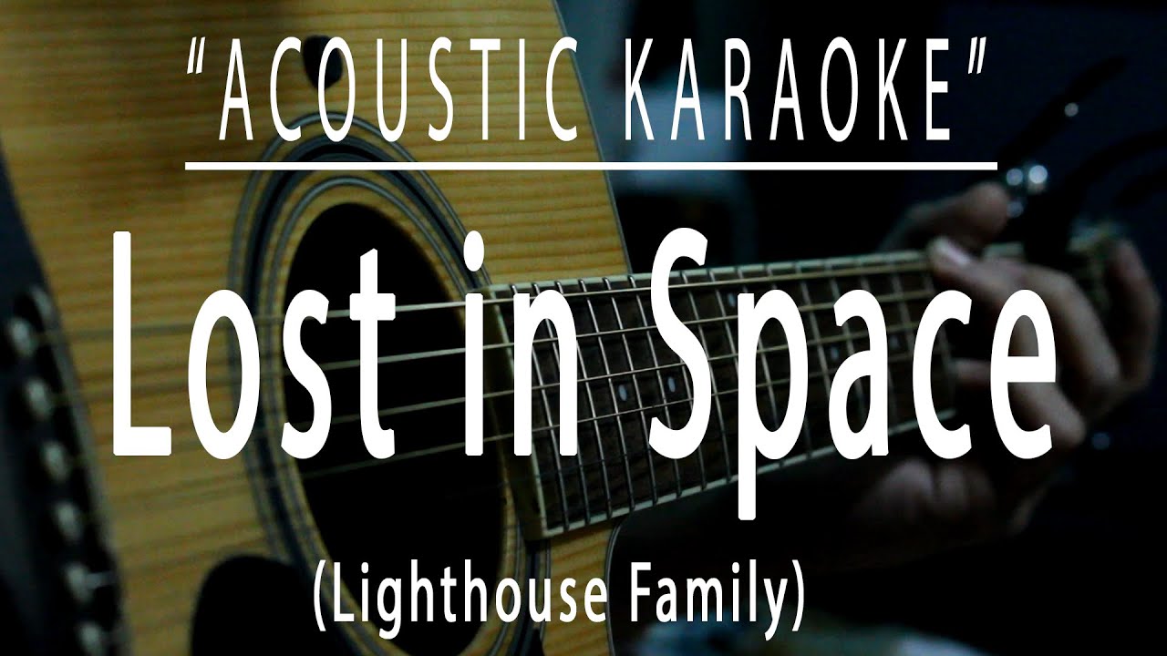 Lost in space Lighthouse Family (Acoustic karaoke) YouTube