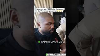 Rampage Was Pissed When He Seen All The Vietnamese Girls On Raja