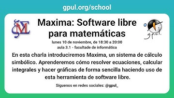 GPULSchool - Maxima: Software libre para matemáticas
