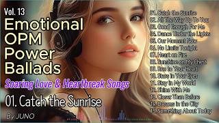 Playlist  Vol 13 Emotional Opm Power Ballads Soaring Love U0026 Heartbreak  Free Bgm By Juno