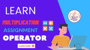 Learn Java Multiplication Assignment Operator  - For absolute Beginners