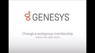 Genesys University: Change a Workgroup Membership in Interaction Administrator