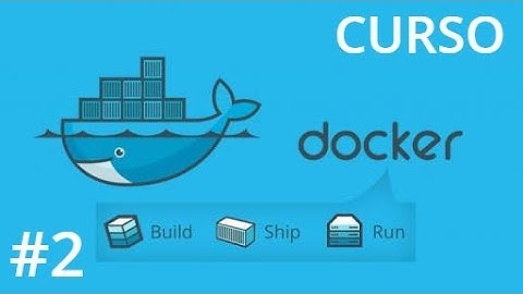 Curso de Docker | #2 Arquitectura de Docker