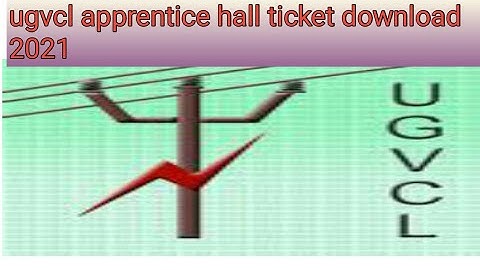ugvcl apprentice hall ticket download 2021