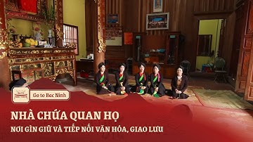 Bí Mật NHÀ CHỨA QUAN HỌ: Nơi Sinh Hoạt & Truyền Dạy Làn Điệu Cổ 800 Năm Tại Làng Diềm