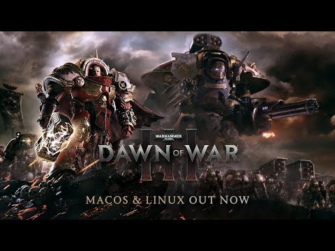 Warhammer 40,000: Dawn of War III for macOS and Linux - Release trailer