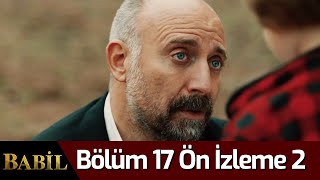 Babil 17. Bölüm 2. Ön İzleme