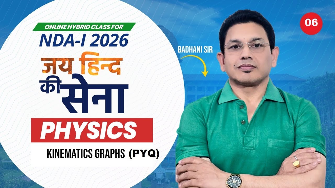 🔥 NDA-I 2026 | जय हिन्द की सेना | DDA | Physics | Kinematics Graphs ( PYQ )  Class – 6