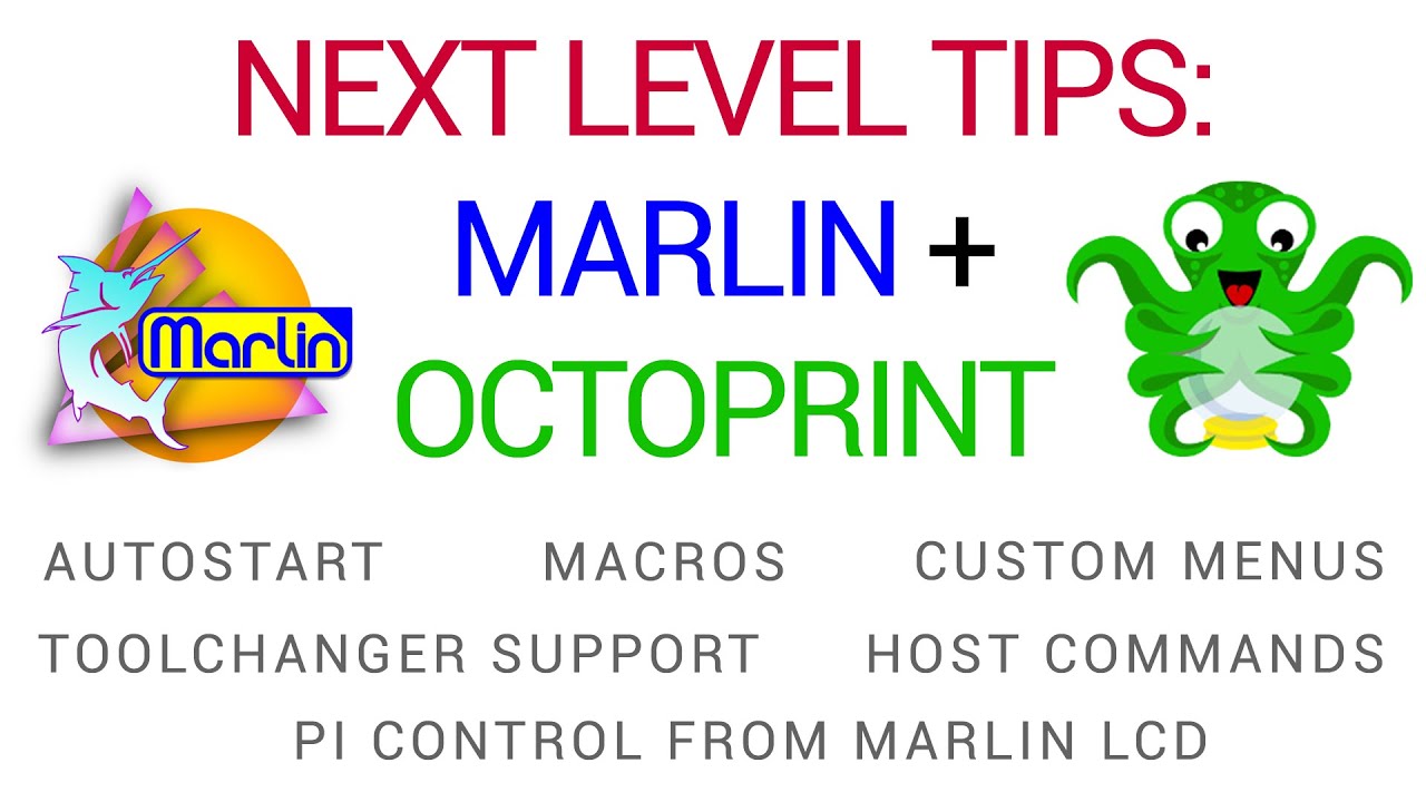 Get more out of Marlin \u0026 Octoprint with these lesser known tips