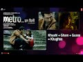 Metro...In Dino: "Khushi + Gham + Gussa = Khughsa" Aditya,Sara,Ali,Fatima,Pankaj,Konkona | Anurag B