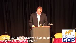 Indiana GOP State Chairman Kyle Hupfer Congress of Counties 1/13/18