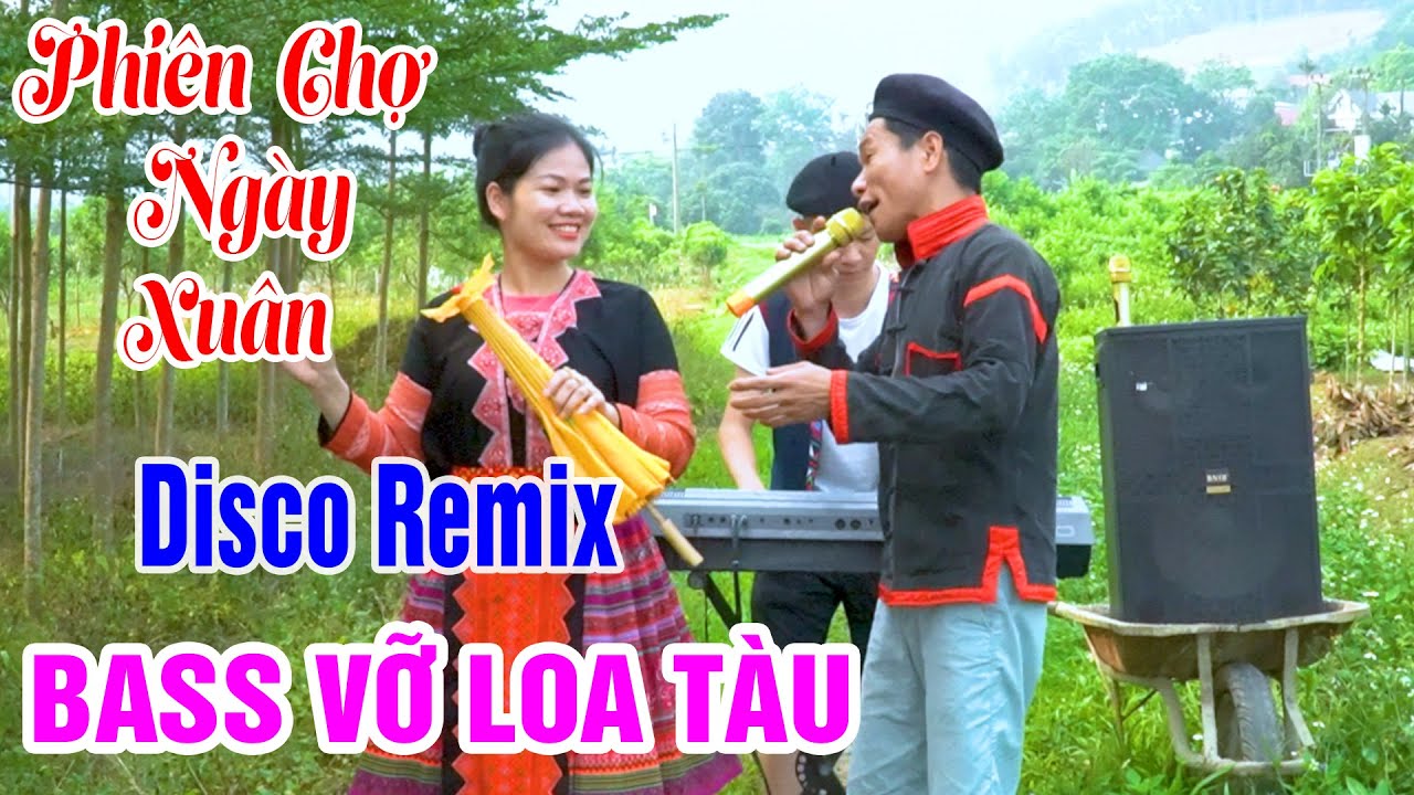 PHIÊN CHỢ NGÀY XUÂN - Anh Tộc Hay Hát Nhất TV - Nhạc Vùng Cao Disco Remix - Nhạc Sống Tây Bắc A HY