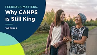 Feedback Matters: Why CAHPS is Still King