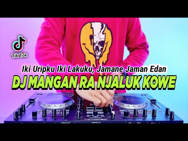 DJ IKI URIPKU IKI LAKUKU - MANGAN RA NJALUK KOWE REMIX FULL BASS VIRAL TIKTOK TERBARU 2023 class=