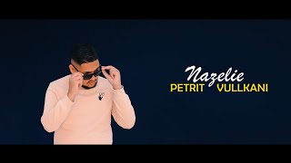 Petrit Vullkani - Nazelie