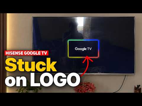 Hisense Google TV Stuck on Logo? 8 Easy Fixes That Work!