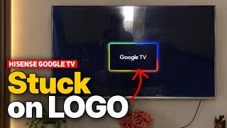 Hisense Google TV Stuck on Logo? 8 Easy Fixes That Work! screenshot 3